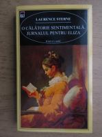 Laurence Sterne - O calatorie sentimentala. Jurnalul pentru Eliza