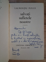 Laurentiu Fulga - Salvati sufletele noastre (cu autograful autorului pentru Zigu Ornea)