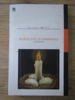 Lavinia Betea - Mentalitati si remanente comuniste
