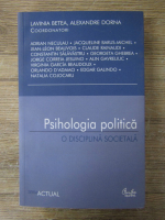 Lavinia Betea - Psihologia politica, o disciplina societala