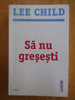 Lee Child - Sa nu gresesti