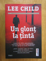 Lee Child - Un glont la tinta