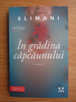 Leila Slimani - In gradina capcaunului