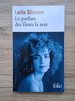 Leila Slimani - Le parfum des fleurs la nuit