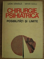 Leon Danaila, Mihai Golu - Chirurgie psihiatrica. Posibilitati si limite