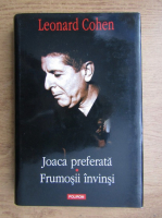 Leonard Cohen - Joaca preferata. Frumosii invinsi 