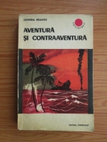 Leonida Neamtu - Aventura si contraaventura