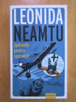 Leonida Neamtu - Speranta pentru speranta