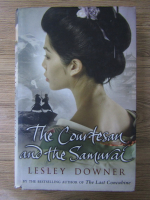 Lesley Downer - The courtesan and the samurai