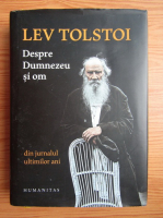Lev Tolstoi - Despre Dumnezeu si om