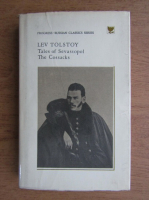 Lev Tolstoi - Tales of Sevastopol. The Cossacks