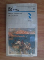 Lev Tolstoi - Tales of Sevastopol. The Cossacks
