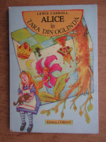 Lewis Carroll - Alice in tara din oglinda