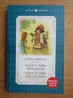 Lewis Carroll - Alice in Tara Minunilor. Alice in Tara din Oglinda