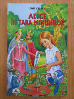 Lewis Carroll - Alice in Tara Minunilor