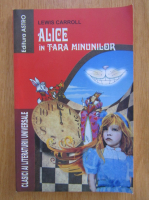 Lewis Carroll - Alice in tara minunilor