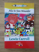 Lewis Carroll - Alice in Tara Minunilor