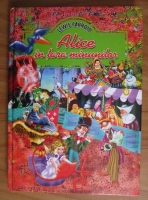 Lewis Carroll - Alice in tara minunilor