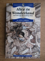 Lewis Carroll - Alice in Wonderland an through the Looking-glass