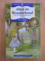 Lewis Carroll - Alice in Wonderland and Through the Looking-Glass