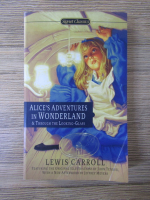 Lewis Carroll - Alice's adventures in Wonderland and Through the looking-glass