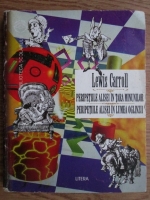 Lewis Carroll - Peripetiile Alisei in Tara Minunilor. Peripetiile Alisei in Tara Oglinzii