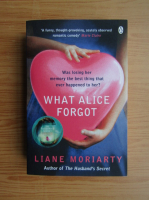 Liane Moriarty - What Alice forgot