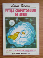 Lidia Birsan - Fetita cioplitorului de stele