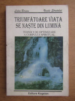 Lidia Birsan - Triumfatoare viata se naste din lumina