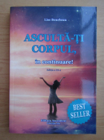 Lise Bourbeau - Asculta-ti corpul, in continuare!