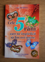 Lise Bourbeau - Cele 5 rani care ne impiedica sa fim noi insine