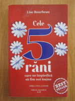 Lise Bourbeau - Cele 5 rani care ne impiedica sa fim noi insine