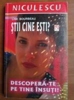 Lise Bourbeau - Stii cine esti? Descopera-te pe tine insuti!