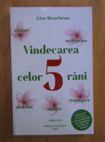 Lise Bourbeau - Vindecarea celor 5 rani