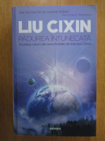 Liu Cixin - Padurea intunecata (volumul 2)