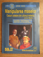 Liviu Radu - Manipularea maselor. Cazuri celebre din ultimul mileniu