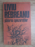 Liviu Rebreanu - Padurea spanzuratilor