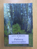 Liviu Rebreanu - Padurea spanzuratilor
