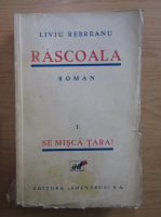 Liviu Rebreanu - Rascoala (volumul 1)