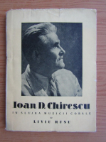 Liviu Rusu - Ioan D. Chirescu in slujba muzicii corale