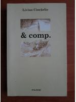 Livius Ciocarlie - And Comp.