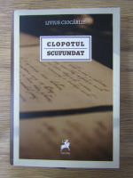 Livius Ciocarlie - Clopotul scufundat