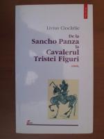 Livius Ciocarlie - De la Sancho Panza la Cavalerul Tristei Figuri