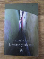 Livius Ciocarlie - Urmare si sfarsit