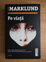 Liza Marklund - Pe viata