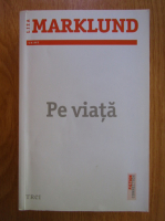 Liza Marklund - Pe viata