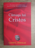 Lloyd C. Douglas - Camasa lui Cristos