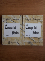 Lloyd C. Douglas - Camasa lui Hristos (2 volume)