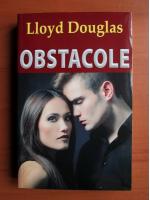 Lloyd C. Douglas - Obstacole