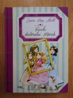 Louisa May Alcott - Fiicele doctorului March